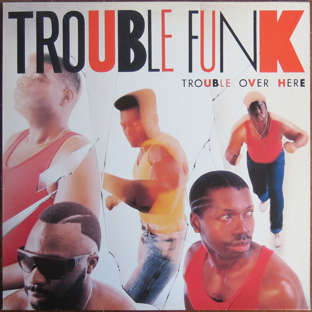 Trouble funk - Trouble over here, trouble over there - LP