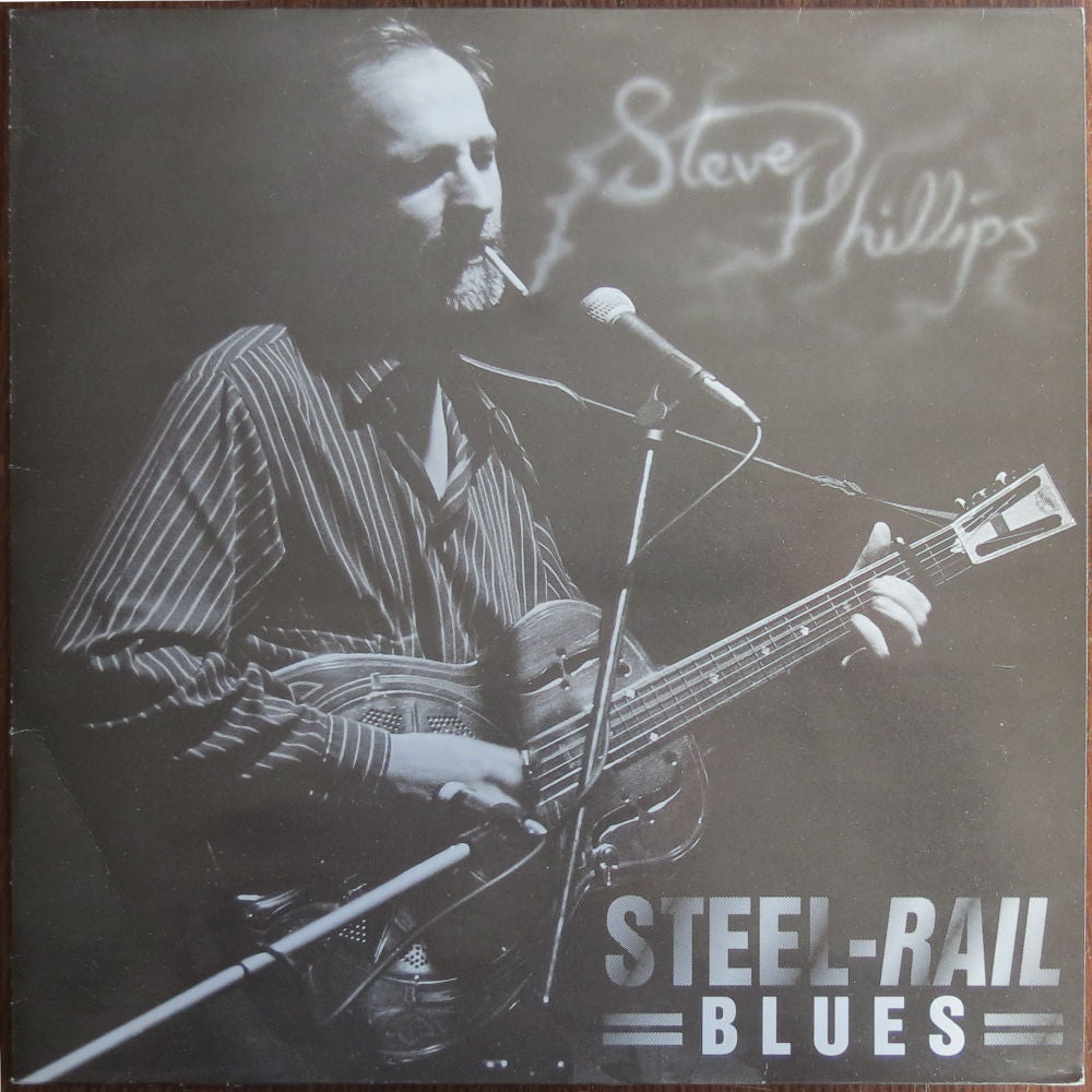 Steve Phillips - Steel-rail blues - LP