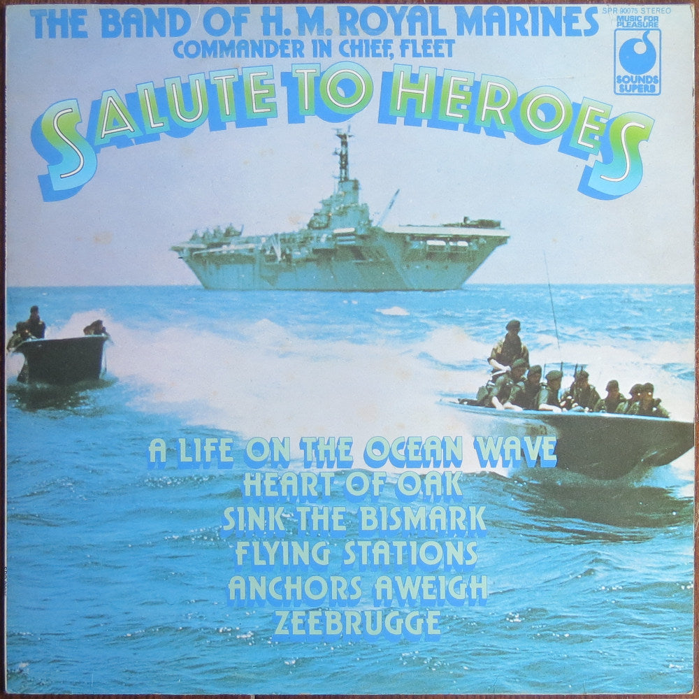 The band of the H. M. Royal Marines Commander in Chief, Fleet - Salute to heroes - LP