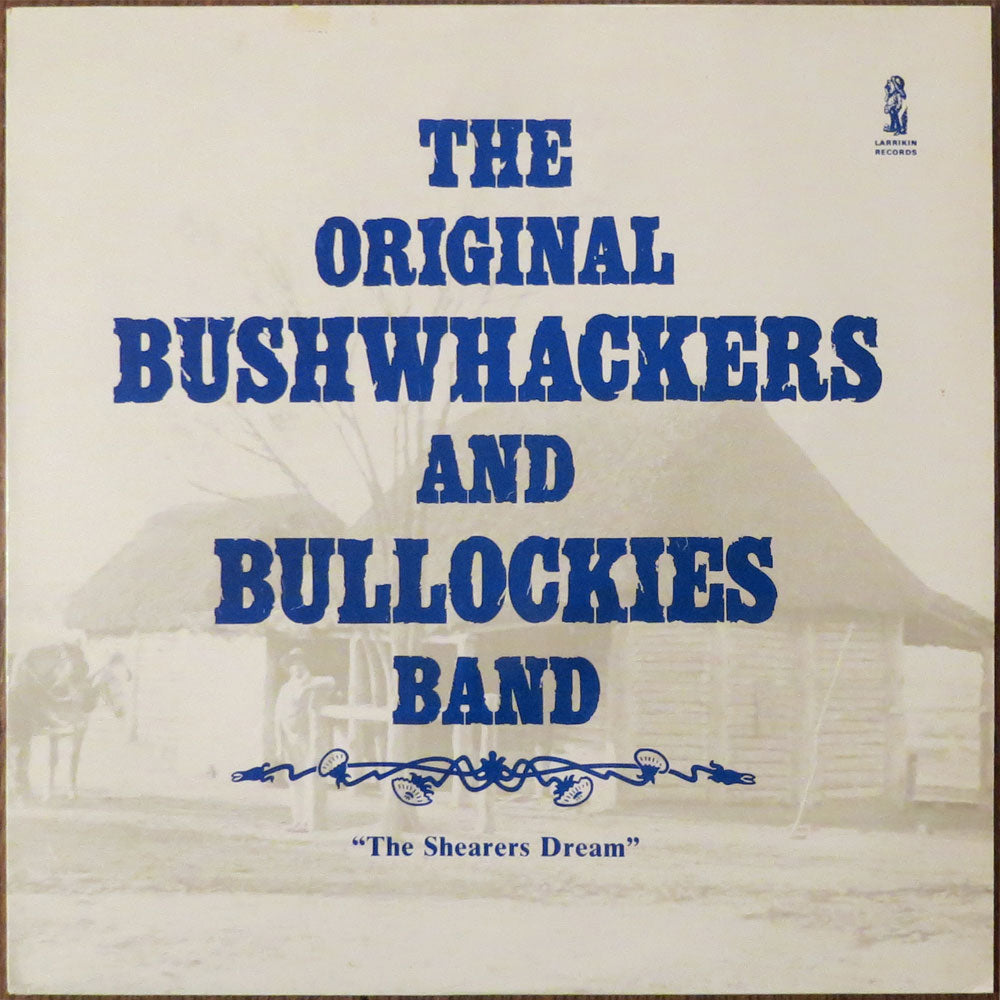 Original bushwackers and bullockies band, The - The shearers dream - LP